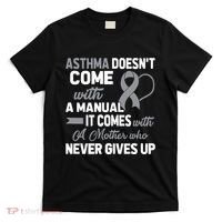 Asthma Doesn't Come With A Manual A Mother T-Shirt thumb 0
