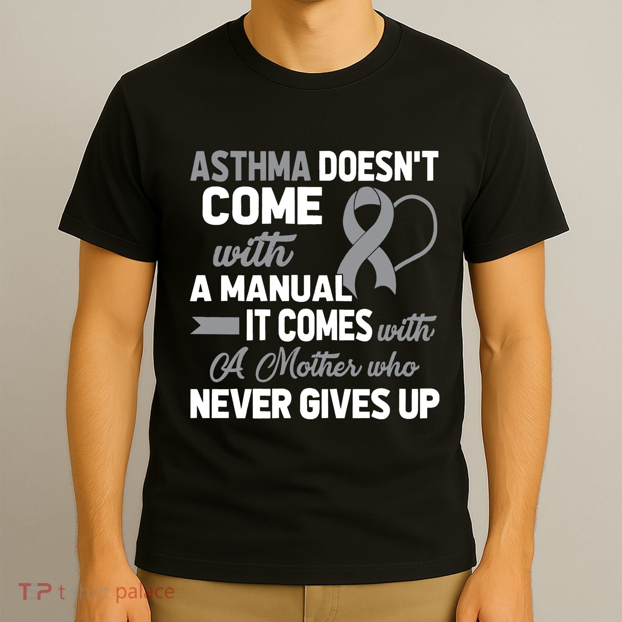 Asthma Doesn't Come With A Manual A Mother T-Shirt