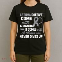 Asthma Doesn't Come With A Manual A Mother T-Shirt thumb 4