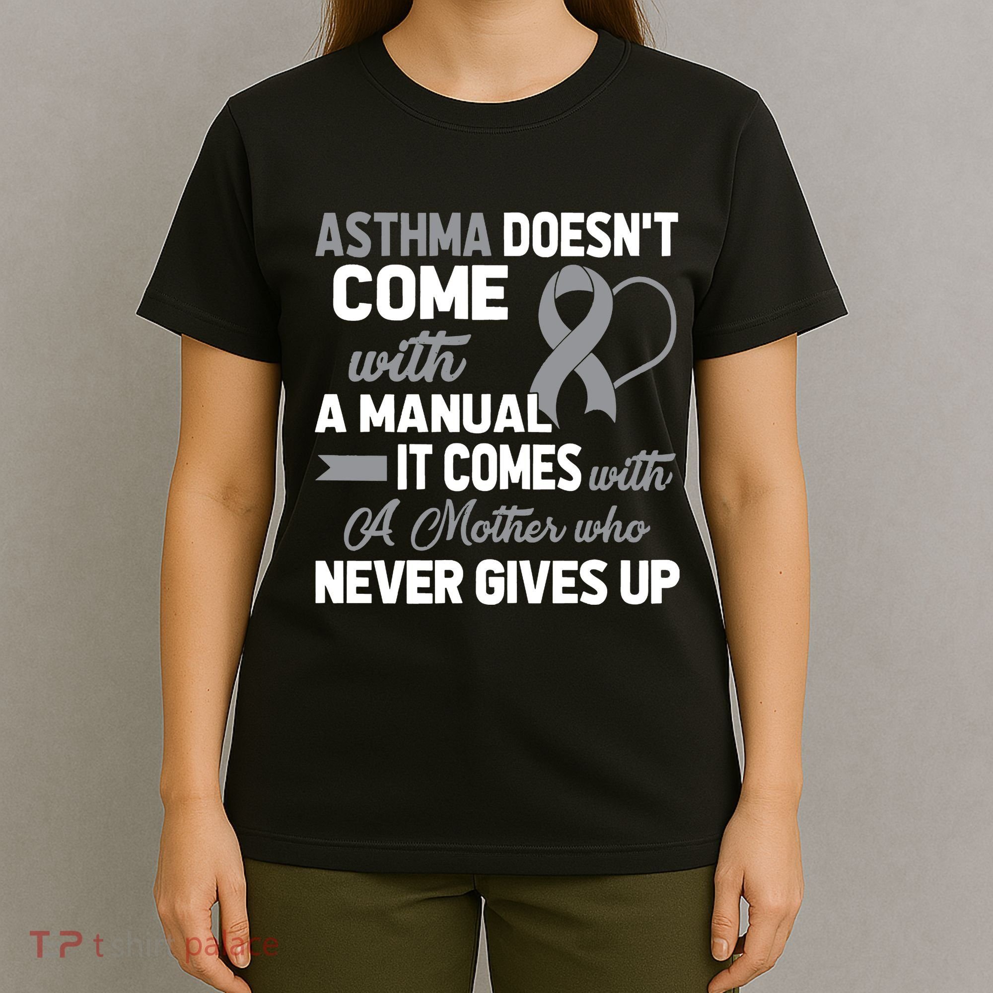Asthma Doesn't Come With A Manual A Mother T-Shirt