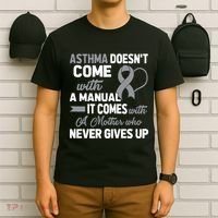 Asthma Doesn't Come With A Manual A Mother T-Shirt thumb 6
