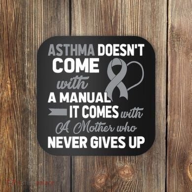 Asthma Doesn't Come With A Manual A Mother Coaster