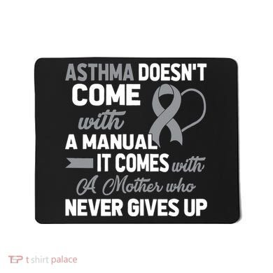 Asthma Doesn't Come With A Manual A Mother Mousepad