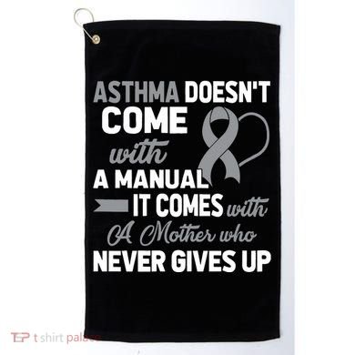 Asthma Doesn't Come With A Manual A Mother Golf Towel