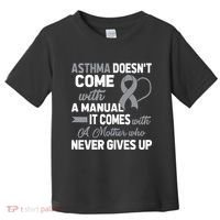 Asthma Doesn't Come With A Manual A Mother Toddler T-Shirt thumb 0