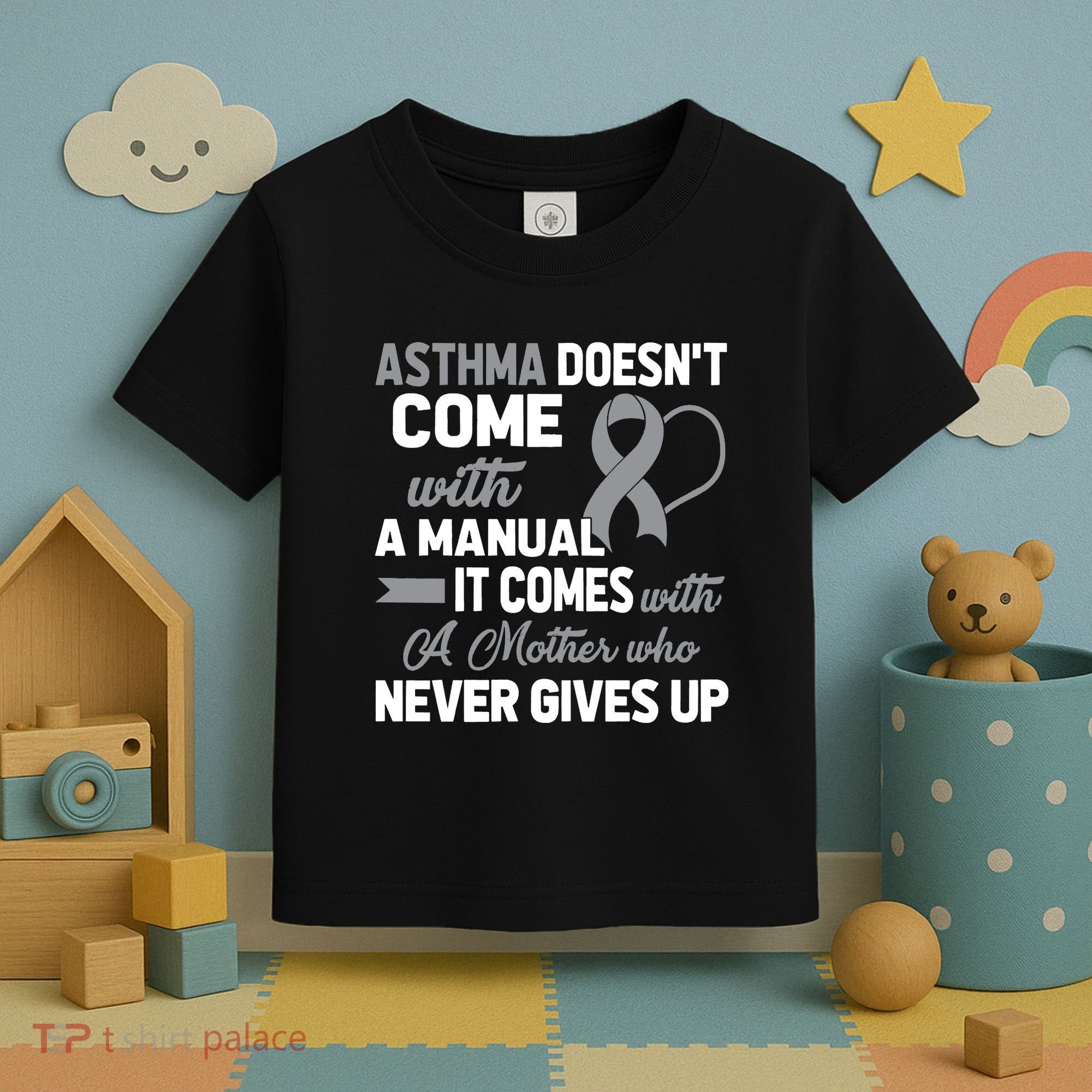Asthma Doesn't Come With A Manual A Mother Toddler T-Shirt