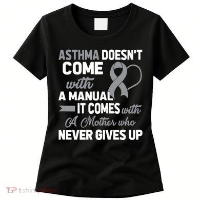 Asthma Doesn't Come With A Manual A Mother Women's T-Shirt