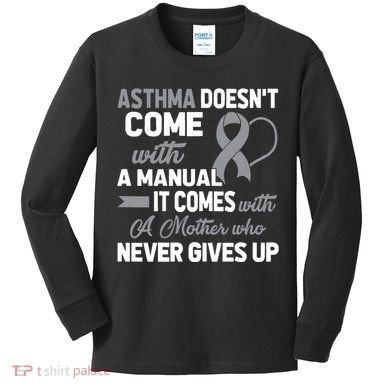 Asthma Doesn't Come With A Manual A Mother Kids Long Sleeve Shirt