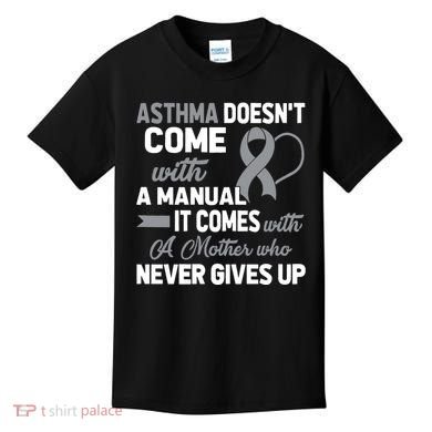 Asthma Doesn't Come With A Manual A Mother Kids T-Shirt