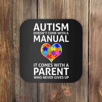 Autism Doesn't Come With A Manual Autism Mom Dad Coaster
