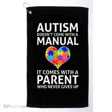 Autism Doesn't Come With A Manual Autism Mom Dad Golf Towel