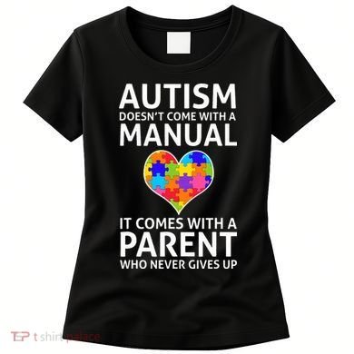 Autism Doesn't Come With A Manual Autism Mom Dad Women's T-Shirt