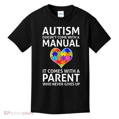 Autism Doesn't Come With A Manual Autism Mom Dad Kids T-Shirt