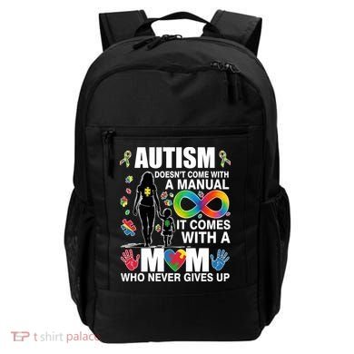 Autism Doesn't Come With A Manual It Comes With A Mom Who Never Gives Up Backpack