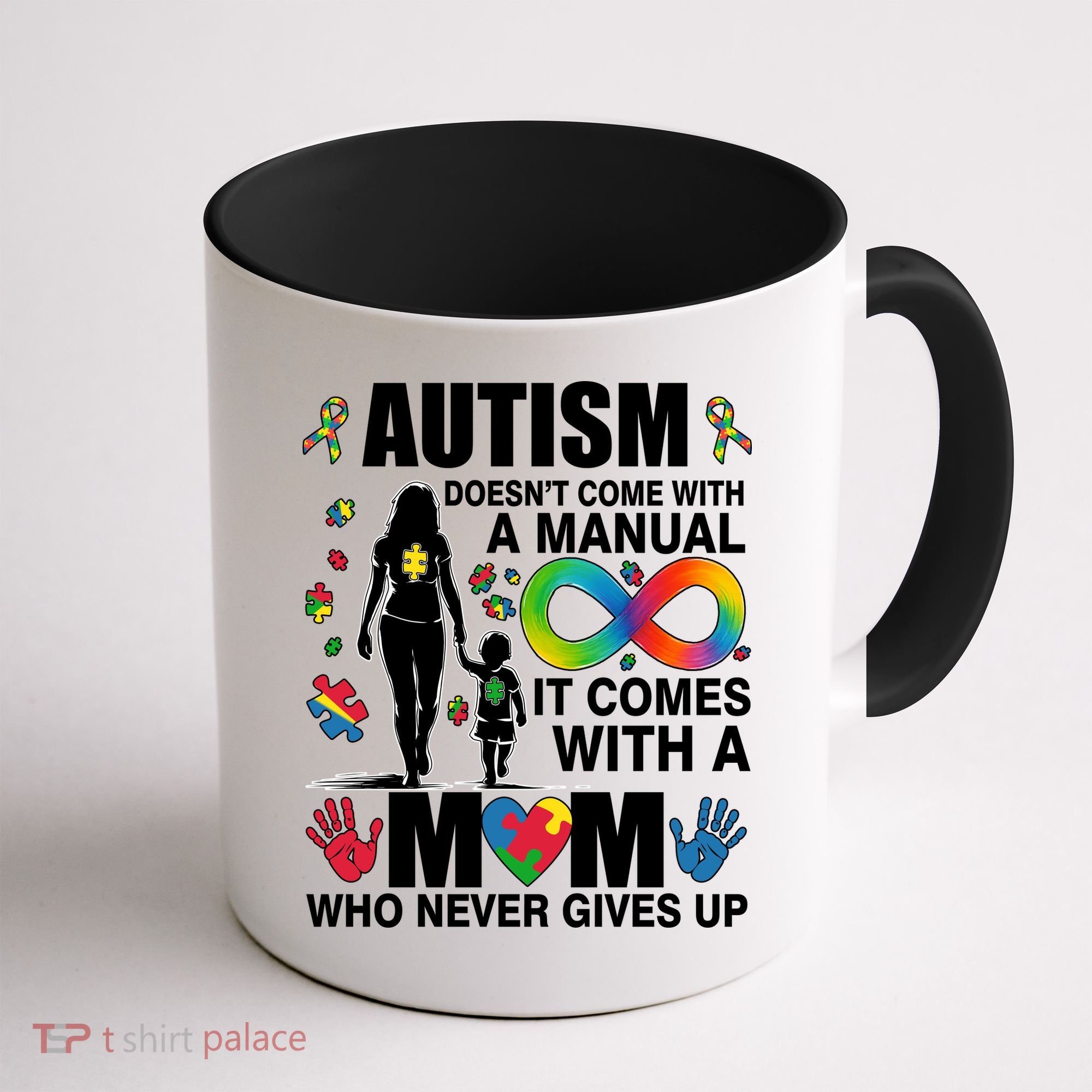 Autism Doesn't Come With A Manual It Comes With A Mom Who Never Gives Up Coffee Mug