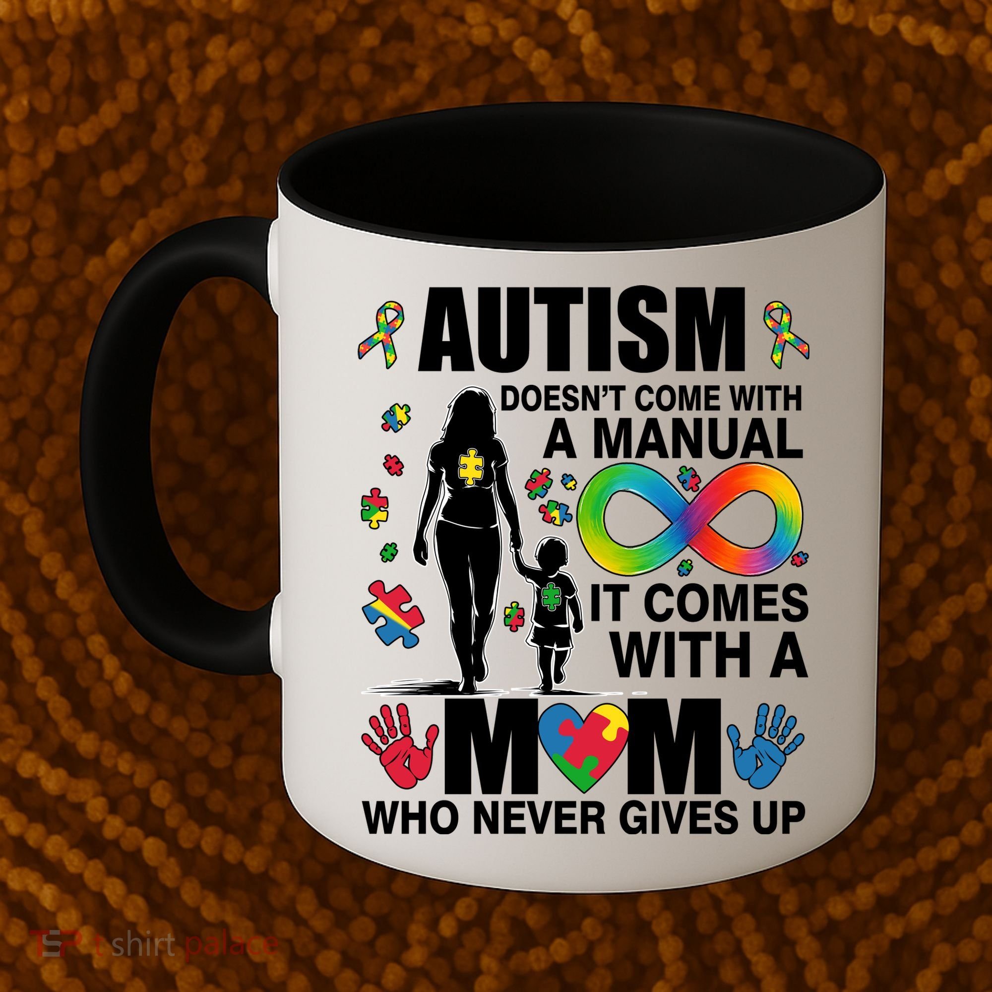 Autism Doesn't Come With A Manual It Comes With A Mom Who Never Gives Up Coffee Mug