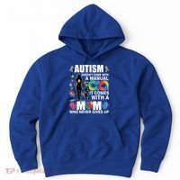 Autism Doesn't Come With A Manual It Comes With A Mom Who Never Gives Up Hoodie thumb 0