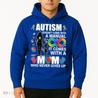 Autism Doesn't Come With A Manual It Comes With A Mom Who Never Gives Up Hoodie thumb 2
