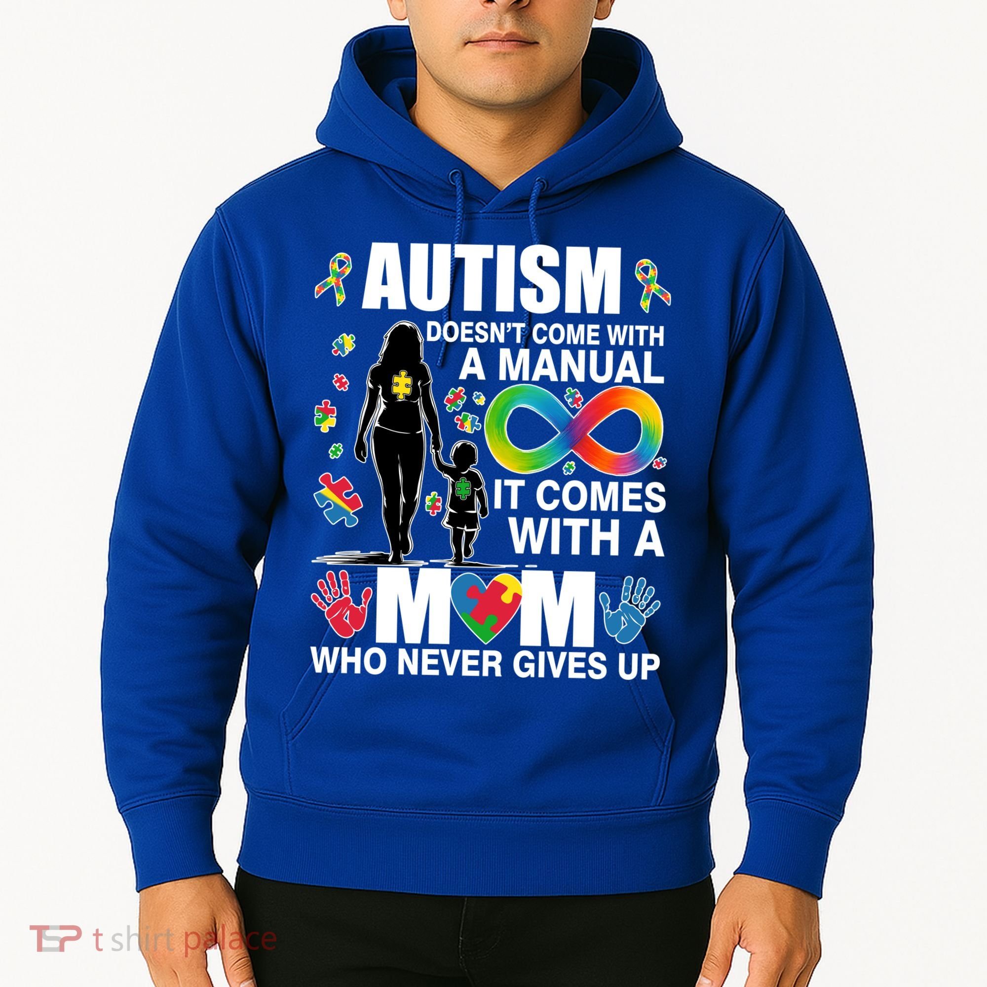 Autism Doesn't Come With A Manual It Comes With A Mom Who Never Gives Up Hoodie
