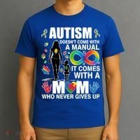 Autism Doesn't Come With A Manual It Comes With A Mom Who Never Gives Up T-Shirt thumb 3