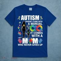 Autism Doesn't Come With A Manual It Comes With A Mom Who Never Gives Up T-Shirt thumb 5