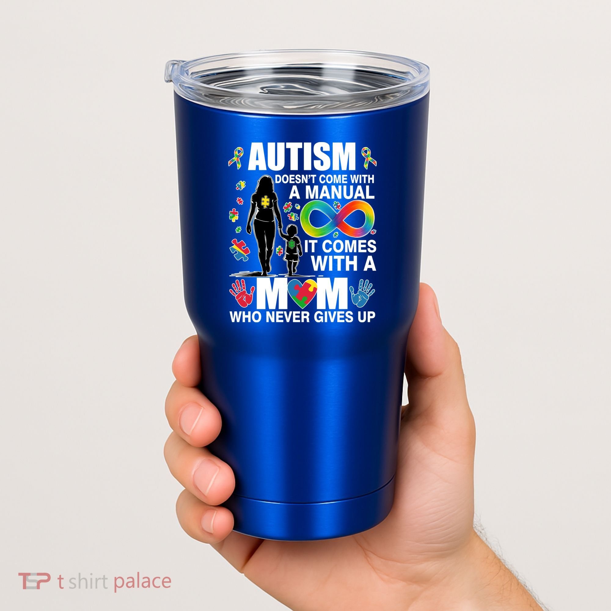 Autism Doesn't Come With A Manual It Comes With A Mom Who Never Gives Up Tumbler