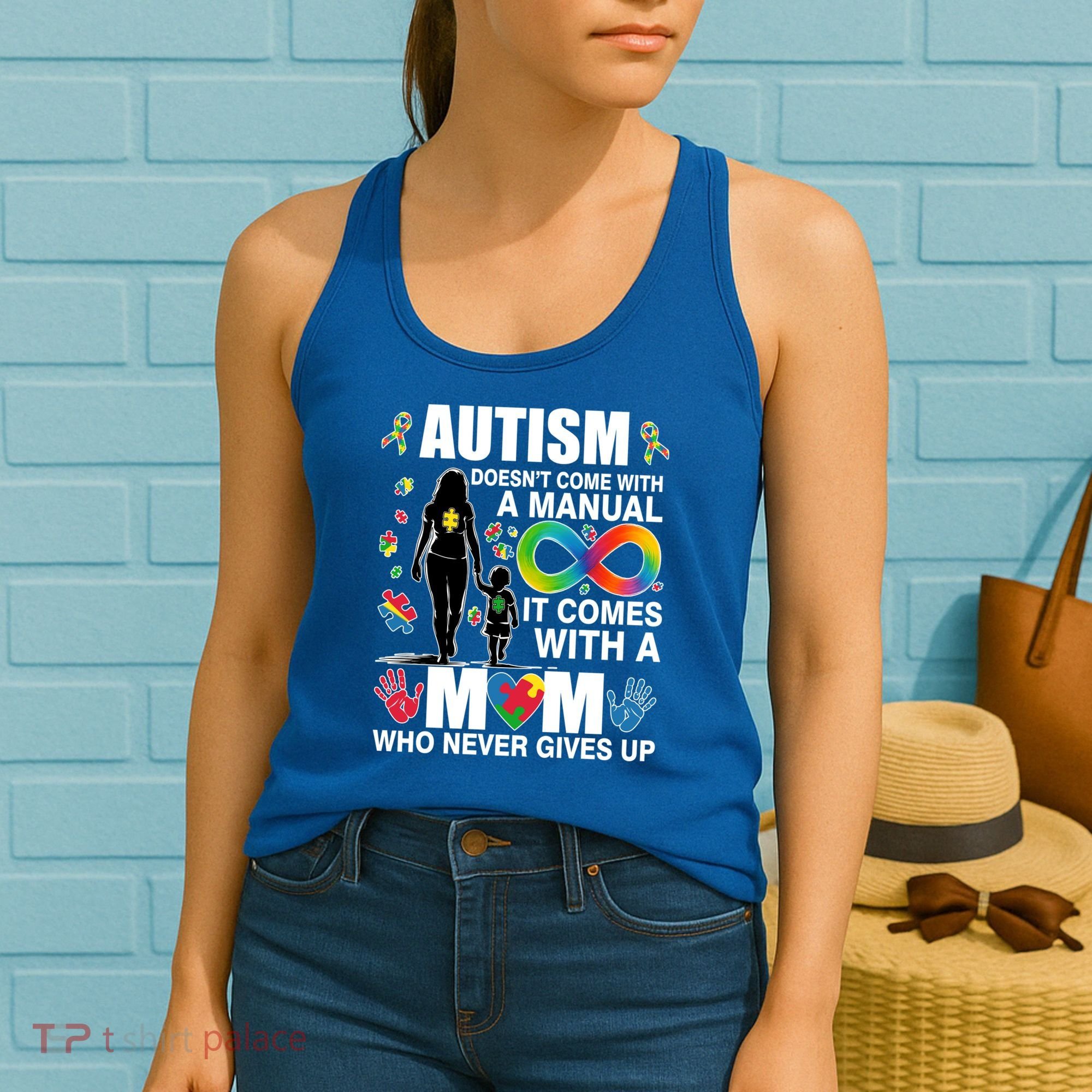Autism Doesn't Come With A Manual It Comes With A Mom Who Never Gives Up Women's Tank Top