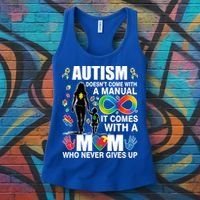 Autism Doesn't Come With A Manual It Comes With A Mom Who Never Gives Up Women's Tank Top thumb 3