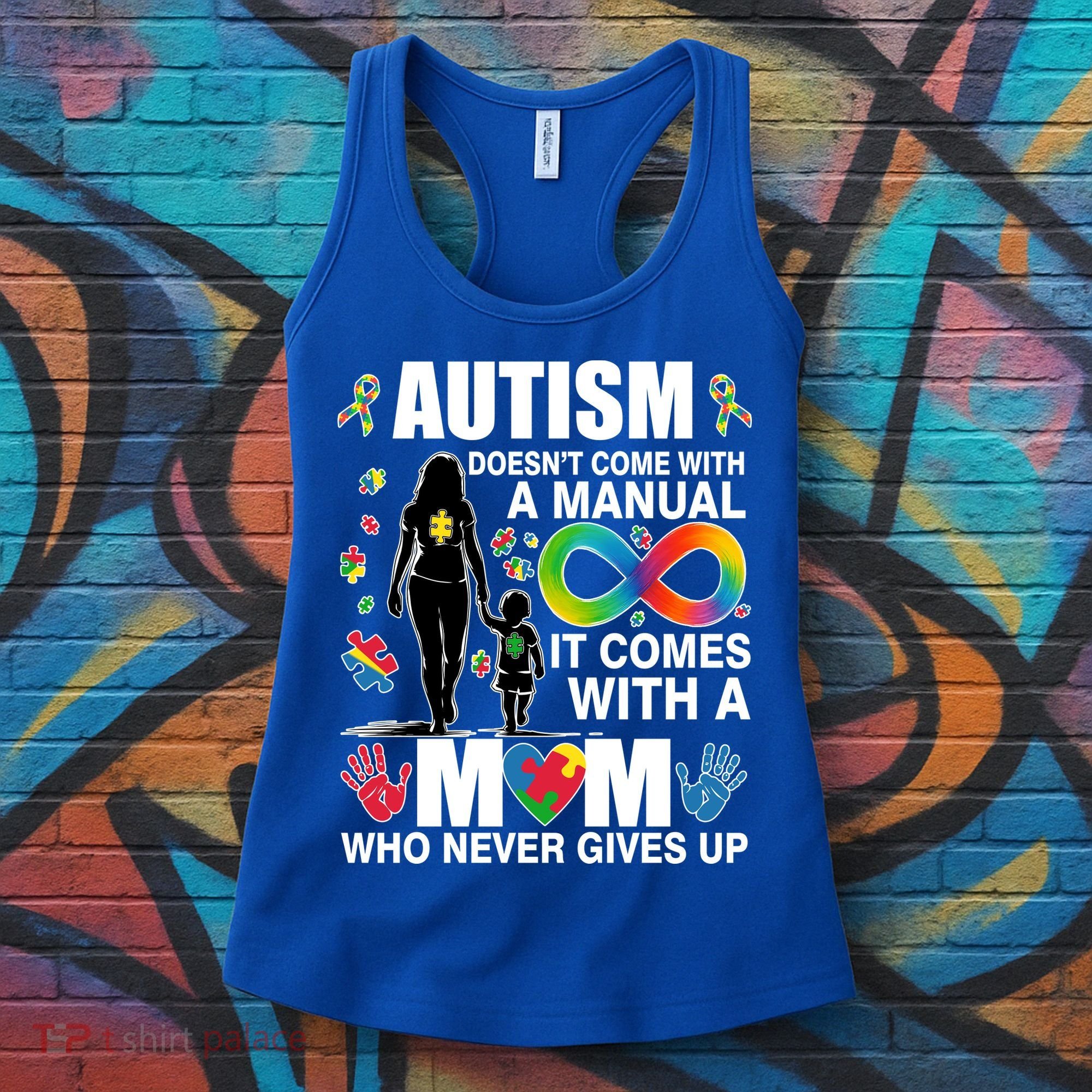 Autism Doesn't Come With A Manual It Comes With A Mom Who Never Gives Up Women's Tank Top
