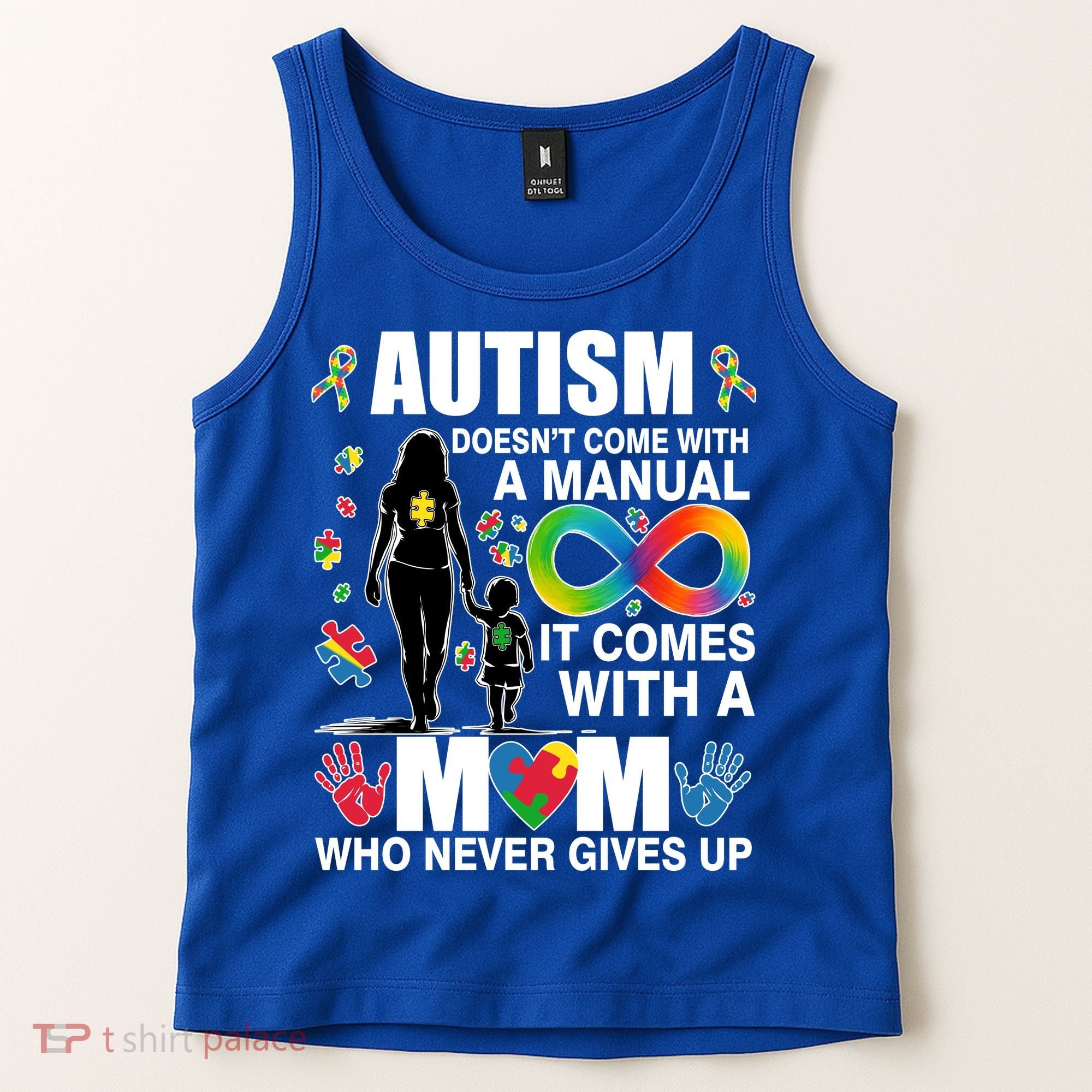 Autism Doesn't Come With A Manual It Comes With A Mom Who Never Gives Up Tank Top