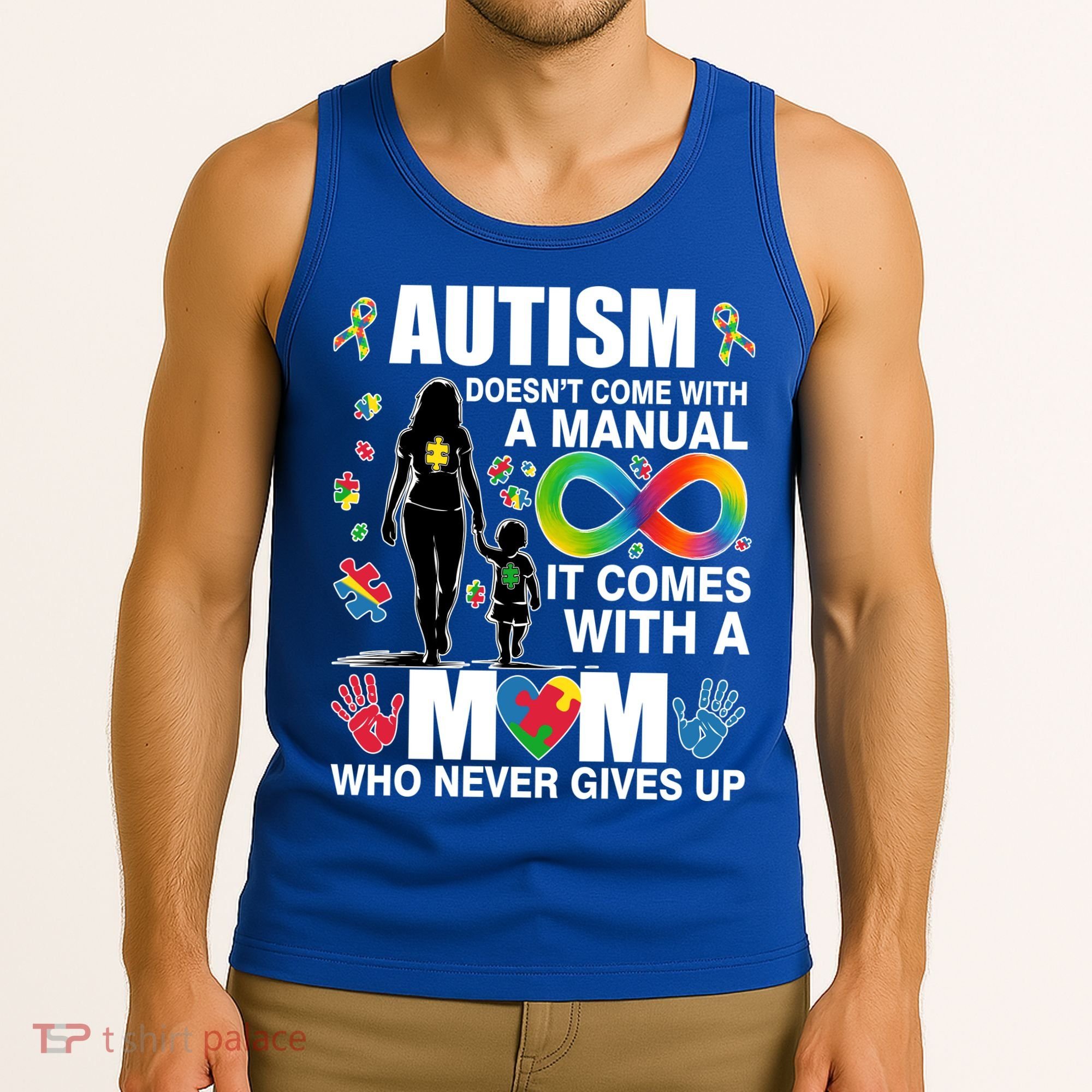 Autism Doesn't Come With A Manual It Comes With A Mom Who Never Gives Up Tank Top