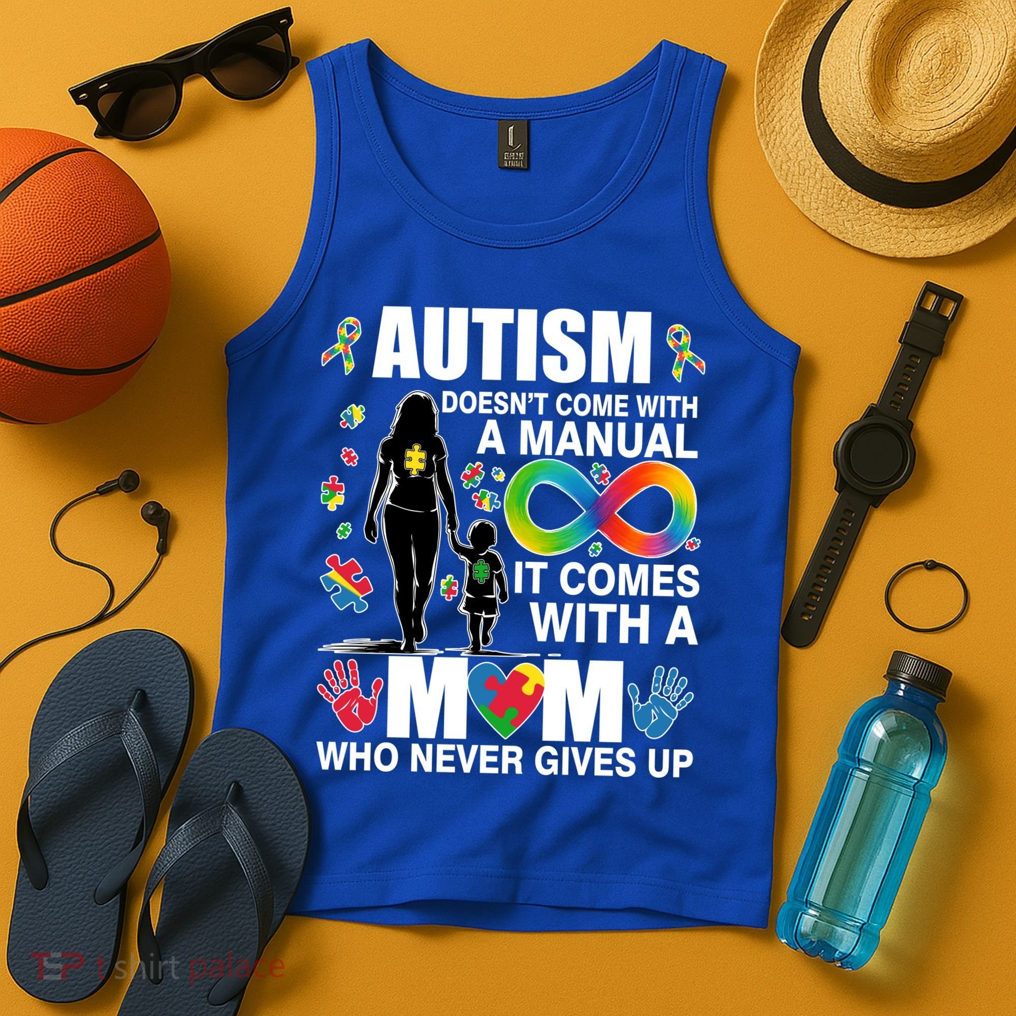 Autism Doesn't Come With A Manual It Comes With A Mom Who Never Gives Up Tank Top