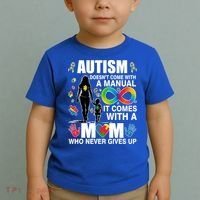 Autism Doesn't Come With A Manual It Comes With A Mom Who Never Gives Up Toddler T-Shirt thumb 2