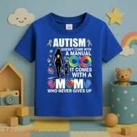 Autism Doesn't Come With A Manual It Comes With A Mom Who Never Gives Up Toddler T-Shirt thumb 3