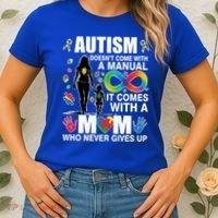 Autism Doesn't Come With A Manual It Comes With A Mom Who Never Gives Up Women's T-Shirt thumb 2