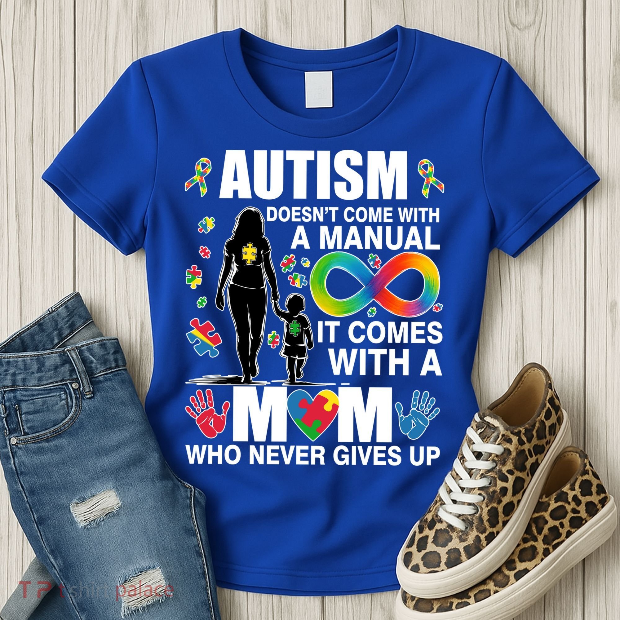 Autism Doesn't Come With A Manual It Comes With A Mom Who Never Gives Up Women's T-Shirt