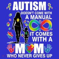 Autism Doesn't Come With A Manual It Comes With A Mom Who Never Gives Up Women's T-Shirt thumb 6