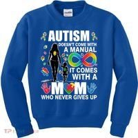 Autism Doesn't Come With A Manual It Comes With A Mom Who Never Gives Up Kids Sweatshirt thumb 0