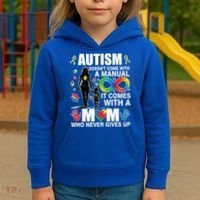 Autism Doesn't Come With A Manual It Comes With A Mom Who Never Gives Up Kids Hoodie thumb 3