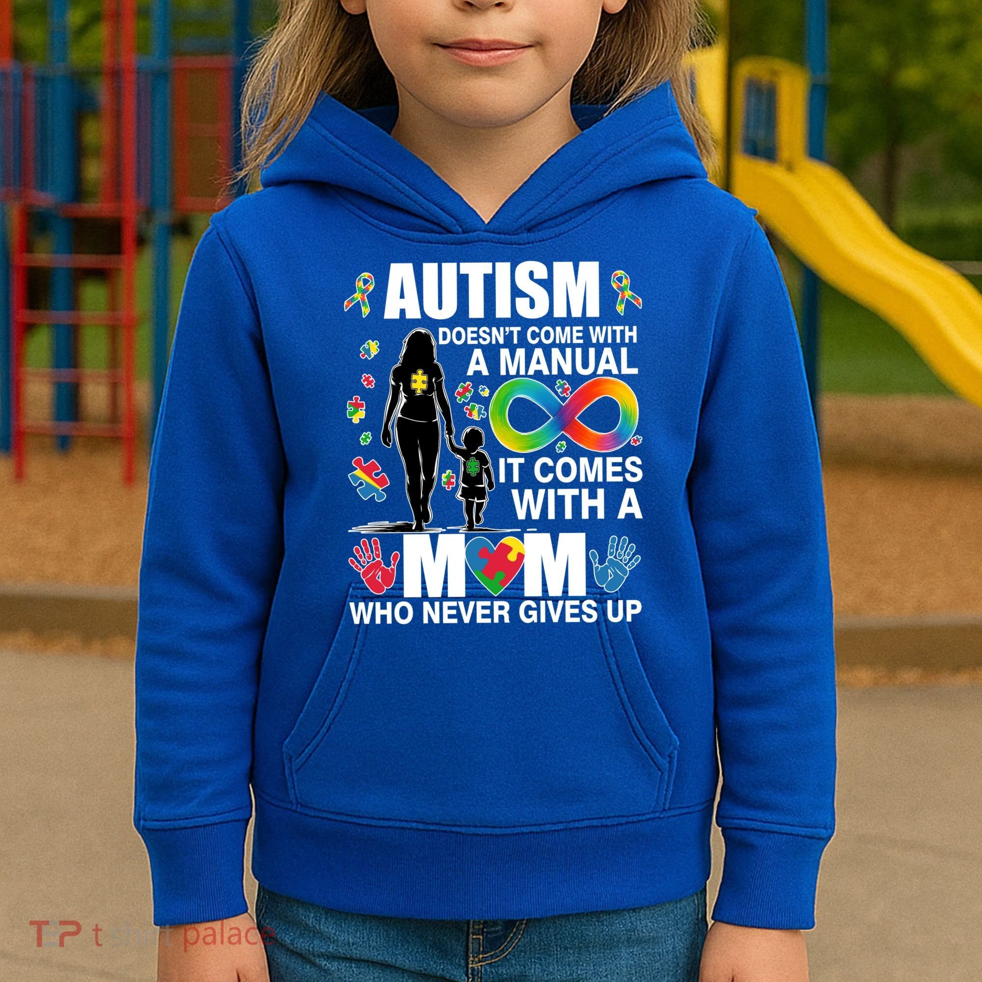 Autism Doesn't Come With A Manual It Comes With A Mom Who Never Gives Up Kids Hoodie