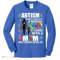 Autism Doesn't Come With A Manual It Comes With A Mom Who Never Gives Up Kids Long Sleeve Shirt thumb 0