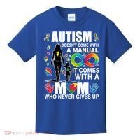 Autism Doesn't Come With A Manual It Comes With A Mom Who Never Gives Up Kids T-Shirt thumb 0