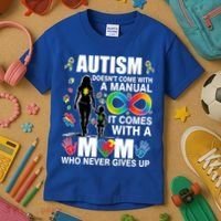 Autism Doesn't Come With A Manual It Comes With A Mom Who Never Gives Up Kids T-Shirt thumb 3
