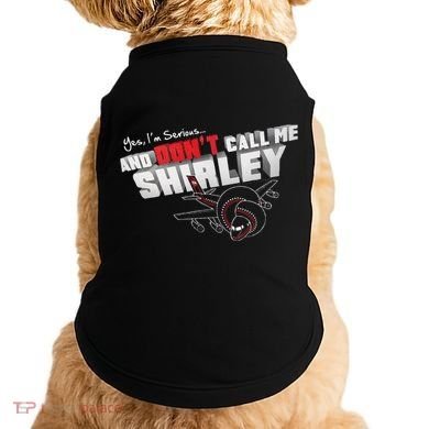Airplane DonT Call Me Shirley Doggie Tank