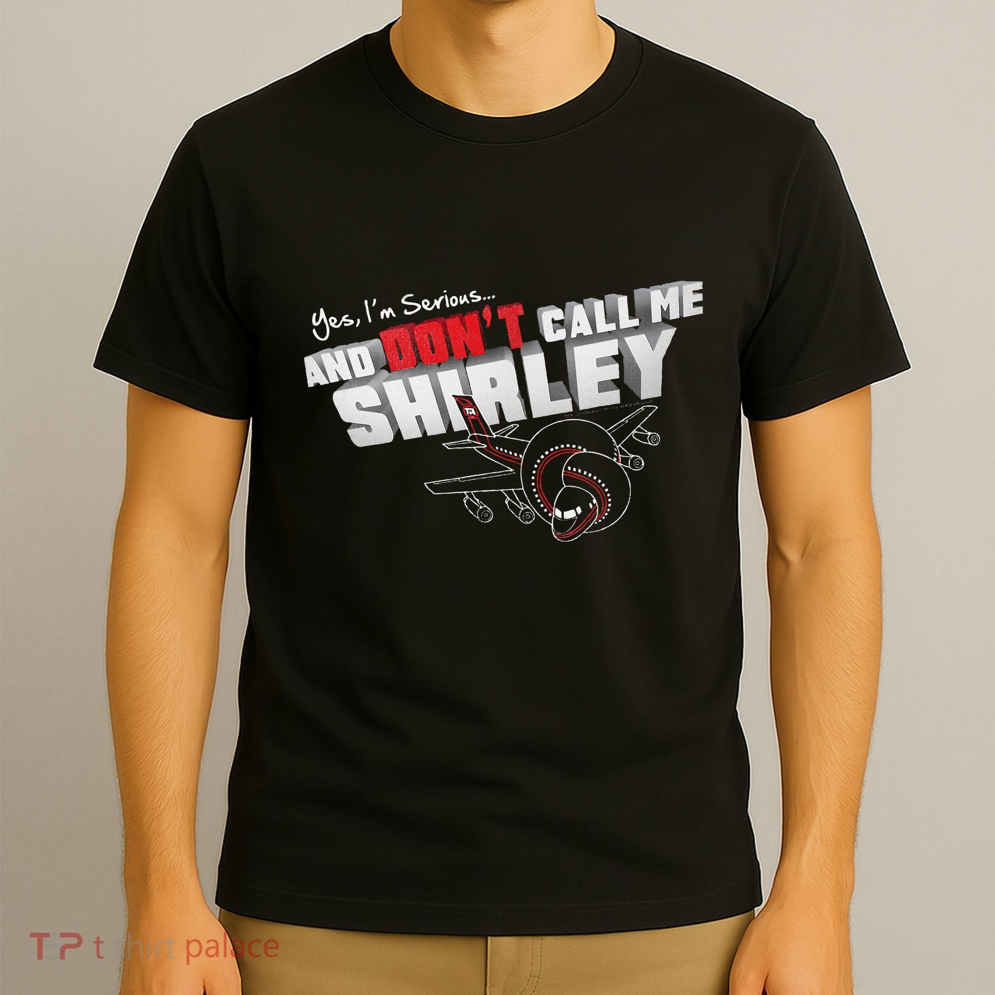 Airplane DonT Call Me Shirley T-Shirt