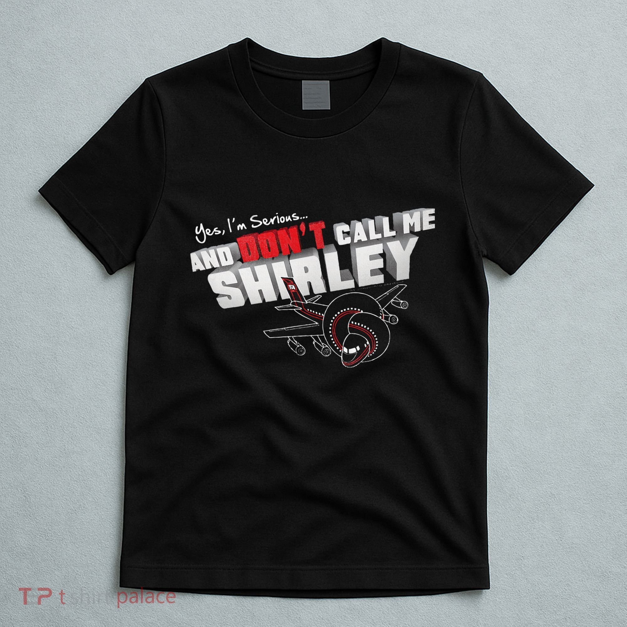 Airplane DonT Call Me Shirley T-Shirt
