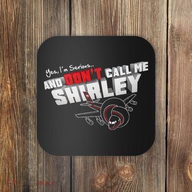 Airplane DonT Call Me Shirley Coaster