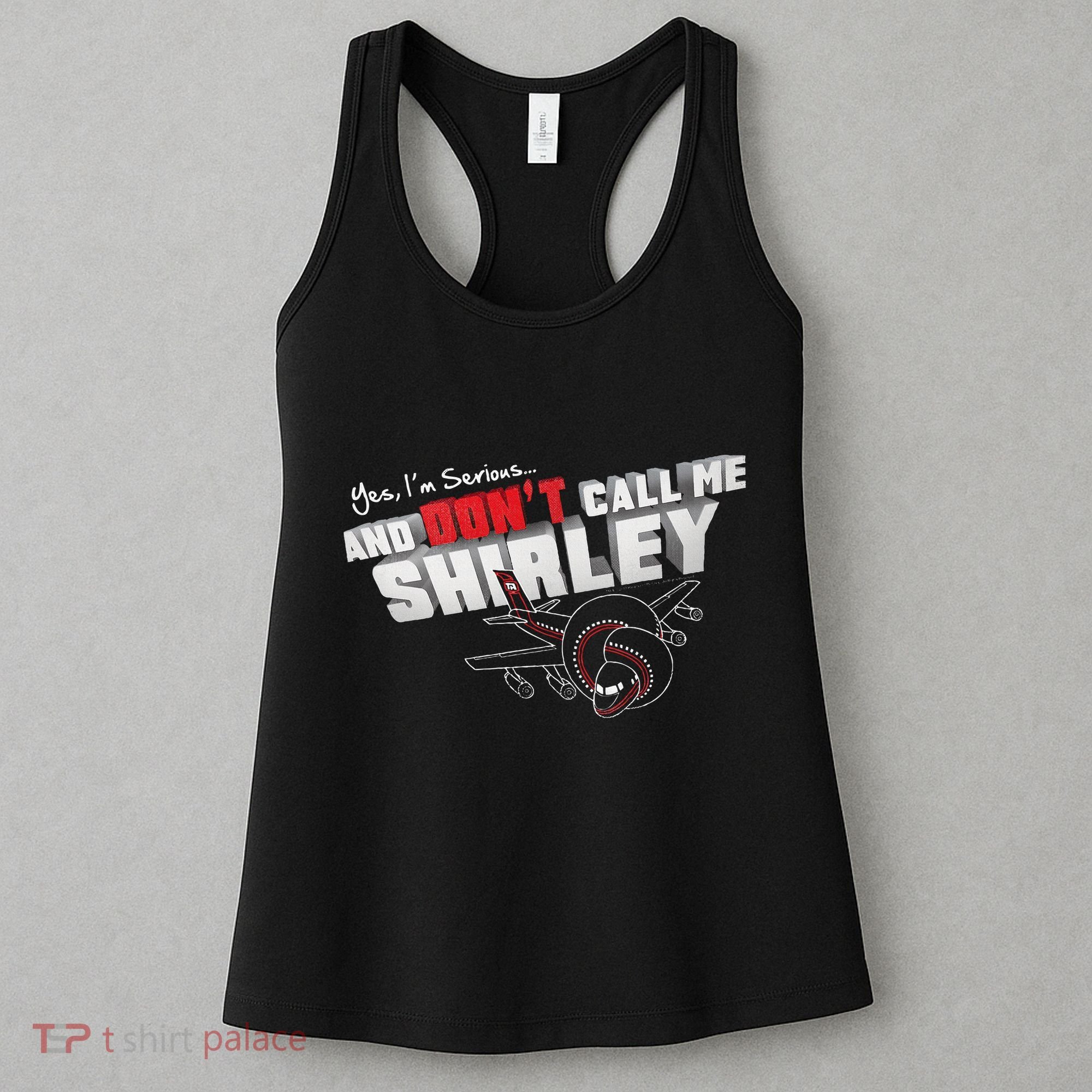 Airplane DonT Call Me Shirley Women's Tank Top