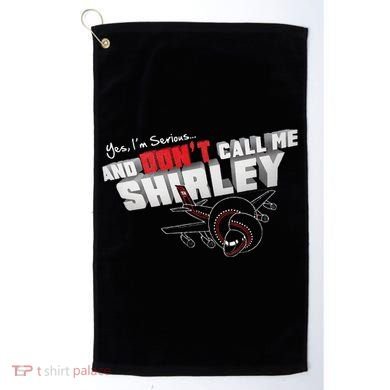 Airplane DonT Call Me Shirley Golf Towel