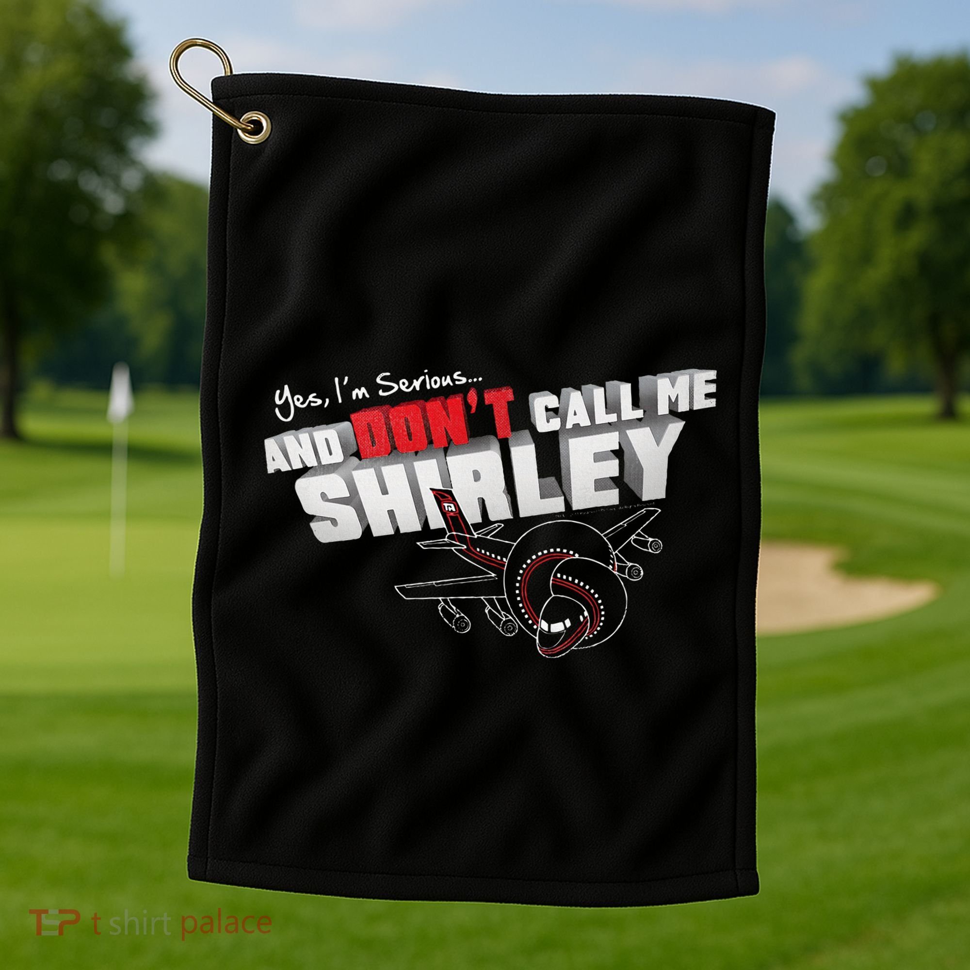 Airplane DonT Call Me Shirley Golf Towel